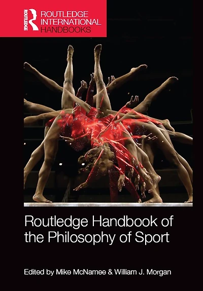 Routledge Handbook of the Philosophy Sport