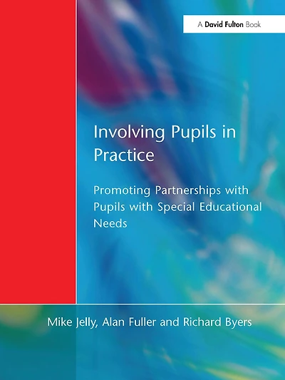 Involving Pupils Practice: Promoting Partnerships with Special Educational Needs
