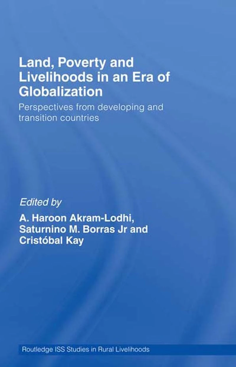 Land, Poverty and Livelihoods an Era of Globalization: Perspectives from Developing Transition Countries