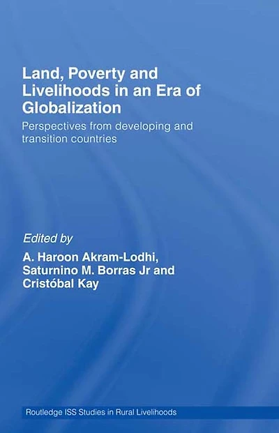 Land, Poverty and Livelihoods an Era of Globalization: Perspectives from Developing Transition Countries