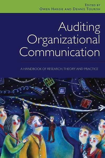 Auditing Organizational Communication: A Handbook of Research, Theory and Practice
