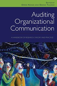 Auditing Organizational Communication: A Handbook of Research, Theory and Practice
