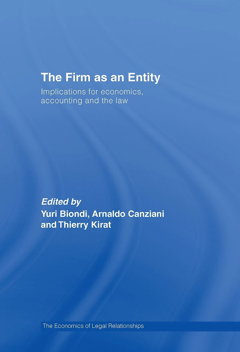 the Firm as an Entity: Implications for Economics, Accounting and Law