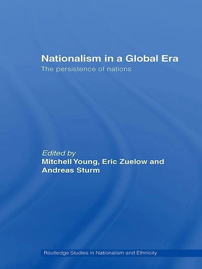 Nationalism a Global Era: The Persistence of Nations