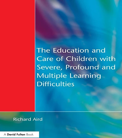 The Education and Care of Children with Severe, Profound Multiple Learning Disabilities: Musical Activities to Develop Basic Skills