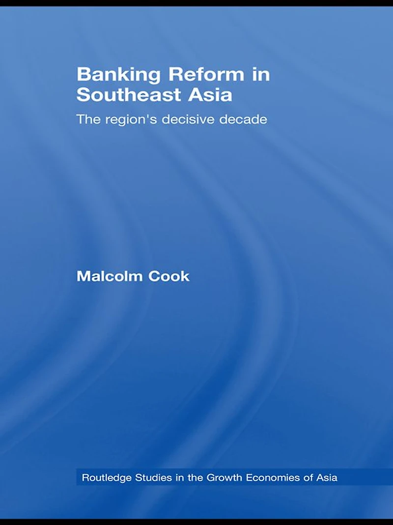 Banking Reform Southeast Asia: The Region's Decisive Decade