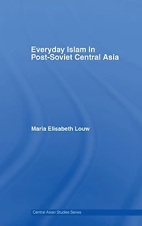 Everyday Islam Post-Soviet Central Asia