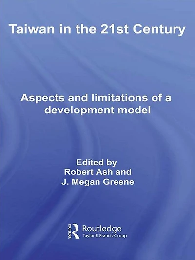 Taiwan the 21st Century: Aspects and Limitations of a Development Model
