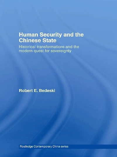 Human Security and the Chinese State: Historical Transformations Modern Quest for Sovereignty