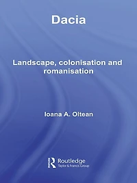 Dacia: Landscape, Colonization and Romanization