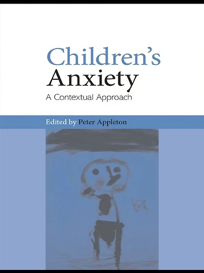 Children's Anxiety: A Contextual Approach