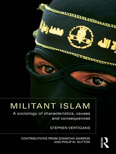 Militant Islam: A sociology of characteristics, causes and consequences