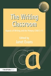 the Writing Classroom: Aspects of and Primary Child 3-11