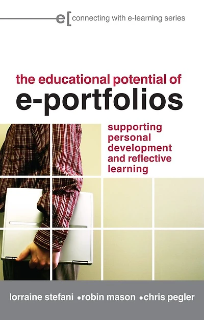 The Educational Potential of e-Portfolios: Supporting Personal Development and Reflective Learning