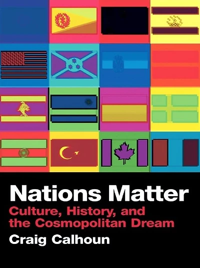 Nations Matter: Culture, History and the Cosmopolitan Dream