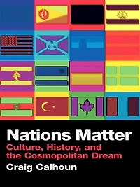 Nations Matter: Culture, History and the Cosmopolitan Dream