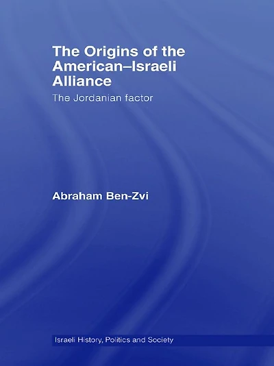 The Origins of American-Israeli Alliance: Jordanian Factor
