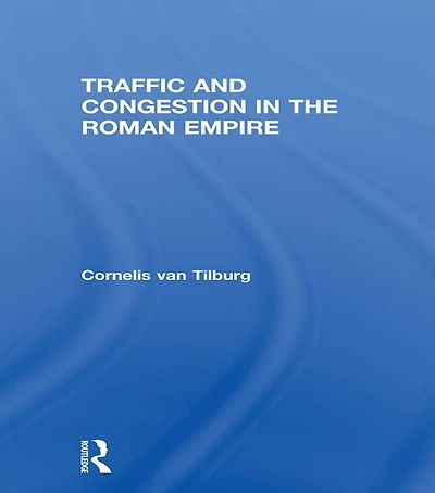 Traffic and Congestion the Roman Empire