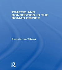 Traffic and Congestion the Roman Empire