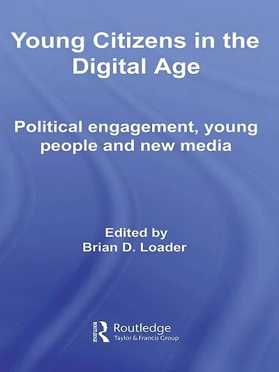 Young Citizens the Digital Age: Political Engagement, People and New Media