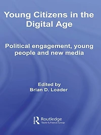 Young Citizens the Digital Age: Political Engagement, People and New Media