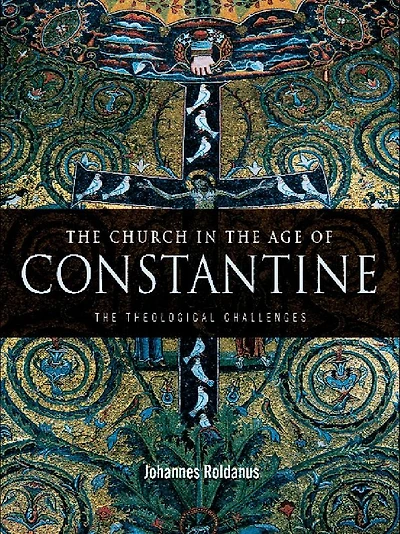 The Church Age of Constantine: Theological Challenges