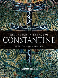 The Church Age of Constantine: Theological Challenges