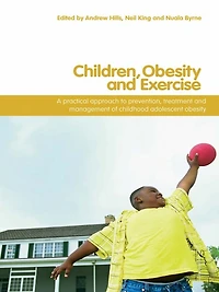 Children, Obesity and Exercise: Prevention, Treatment Management of Childhood Adolescent