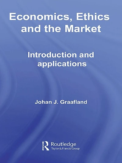 Economics, Ethics and the Market: Introduction Applications