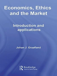 Economics, Ethics and the Market: Introduction Applications