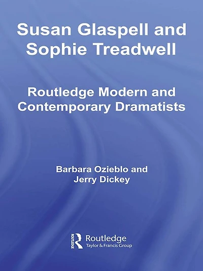 Susan Glaspell and Sophie Treadwell