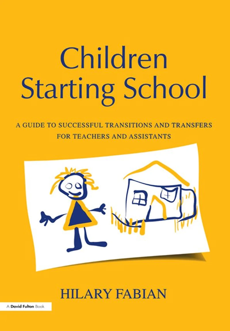 Children Starting School: A Guide to Successful Transitions and Transfers for Teachers Assistants