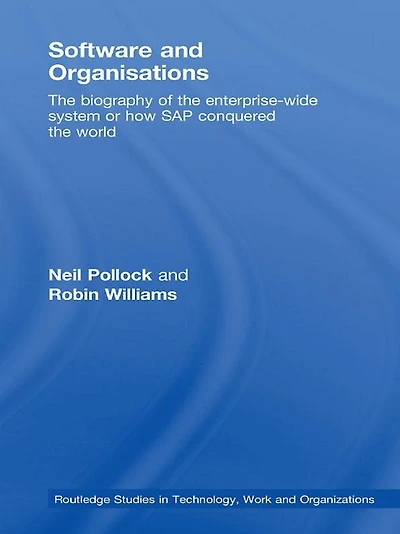 Software and Organisations: the Biography of Enterprise-Wide System or How SAP Conquered World