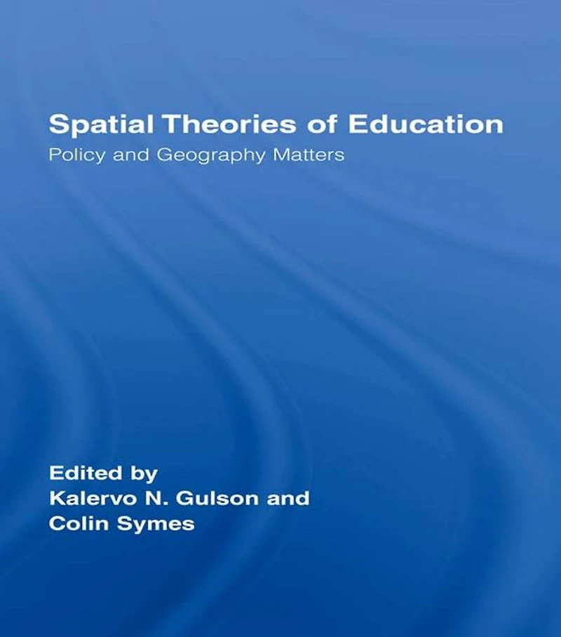 Spatial Theories of Education: Policy and Geography Matters