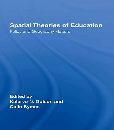 Spatial Theories of Education: Policy and Geography Matters