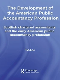 the Development of American Public Accounting Profession: Scottish Chartered Accountants and Early Accountancy Profession
