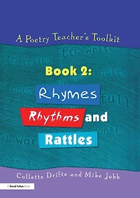 A Poetry Teacher's Toolkit: Book 2: Rhymes, Rhythms and Rattles