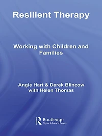 Resilient Therapy: Working with Children and Families