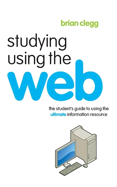 Studying Using the Web: Student's Guide to Ultimate Information Resource