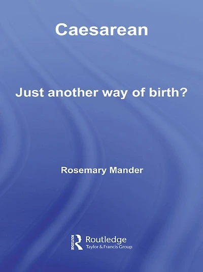 Caesarean: Just Another Way of Birth?