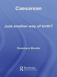 Caesarean: Just Another Way of Birth?