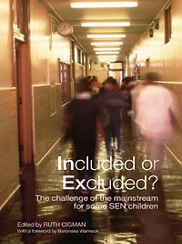 Included or Excluded?: the Challenge of Mainstream for Some SEN Children