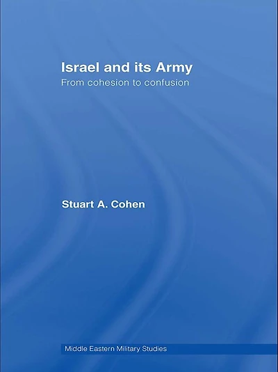Israel and its Army: From Cohesion to Confusion
