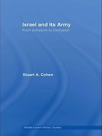 Israel and its Army: From Cohesion to Confusion
