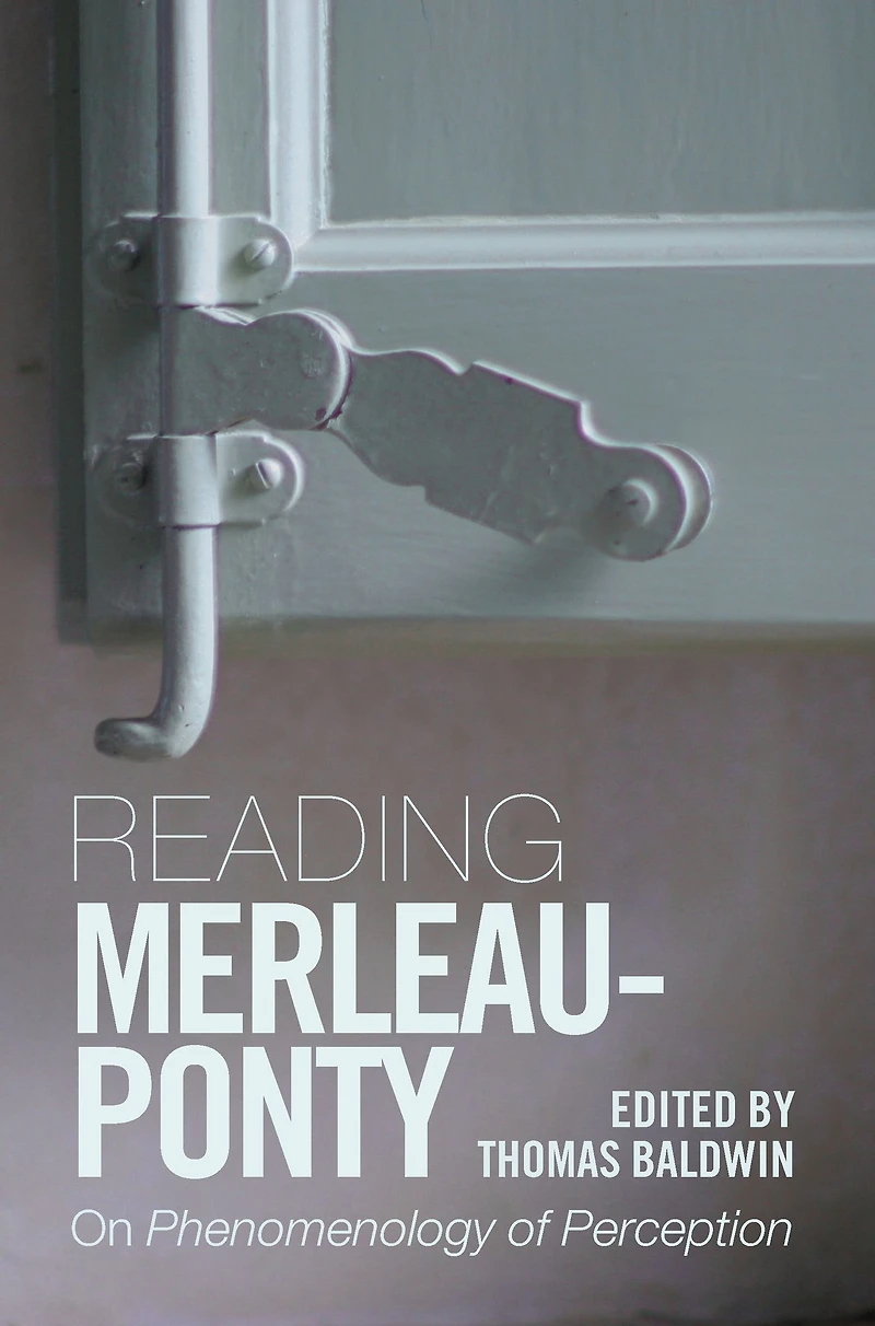Reading Merleau-Ponty: On Phenomenology of Perception