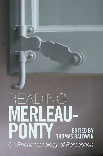 Reading Merleau-Ponty: On Phenomenology of Perception
