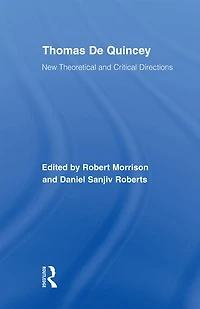 Thomas De Quincey: New Theoretical and Critical Directions