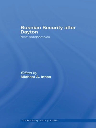 Bosnian Security after Dayton: New Perspectives