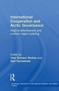 International Cooperation and Arctic Governance: Regime Effectiveness Northern Region Building