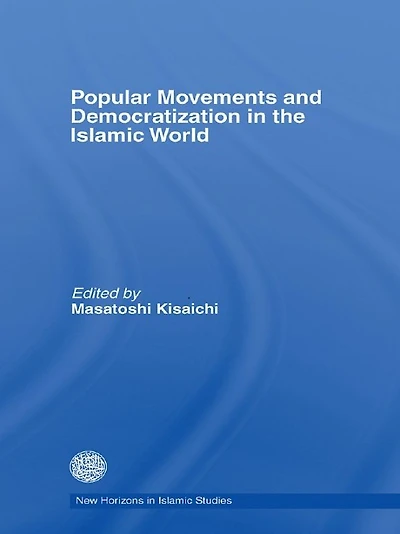 Popular Movements and Democratization the Islamic World